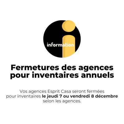 Vos agences  Esprit Casa seront exceptionnellement fermées pour inventaire les 7 et 8 décembre 2023